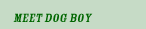 Meet Dog Boy